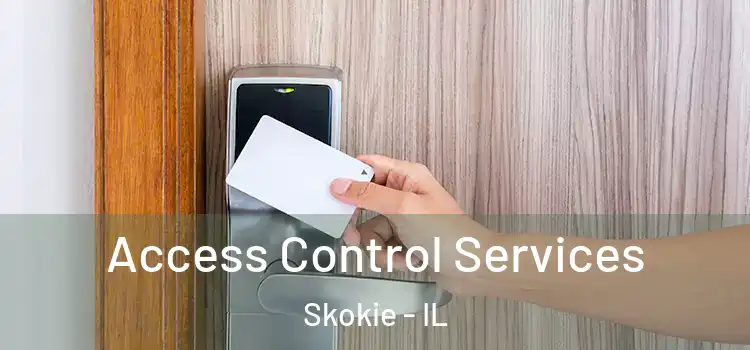 Access Control Services Skokie - IL