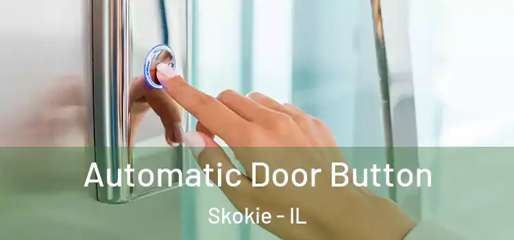 Automatic Door Button Skokie - IL