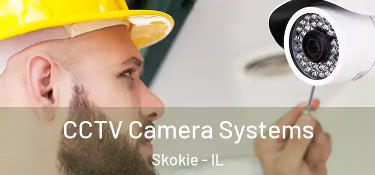 CCTV Camera Systems Skokie - IL
