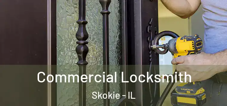 Commercial Locksmith Skokie - IL