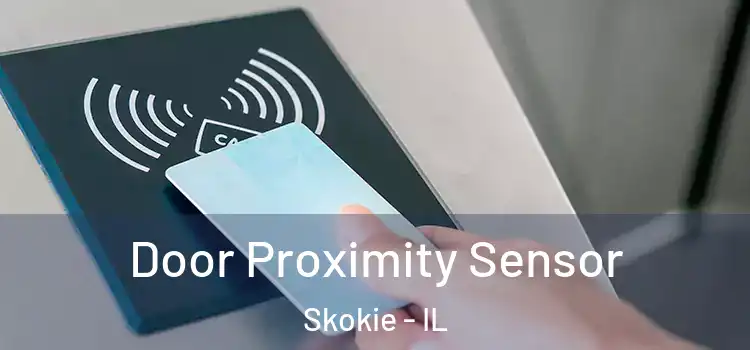 Door Proximity Sensor Skokie - IL