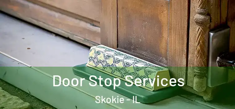 Door Stop Services Skokie - IL