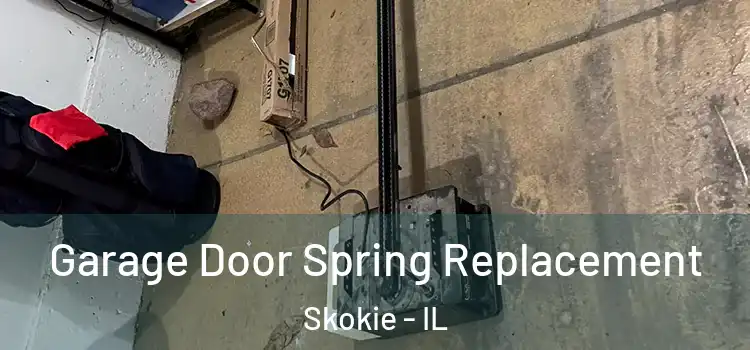  Garage Door Spring Replacement Skokie - IL