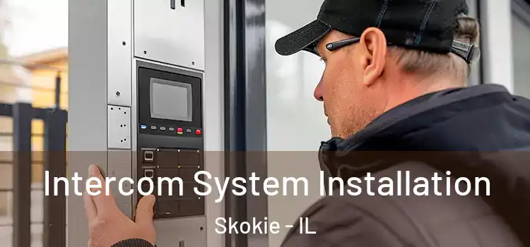 Intercom System Installation Skokie - IL