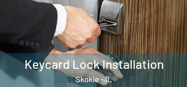 Keycard Lock Installation Skokie - IL