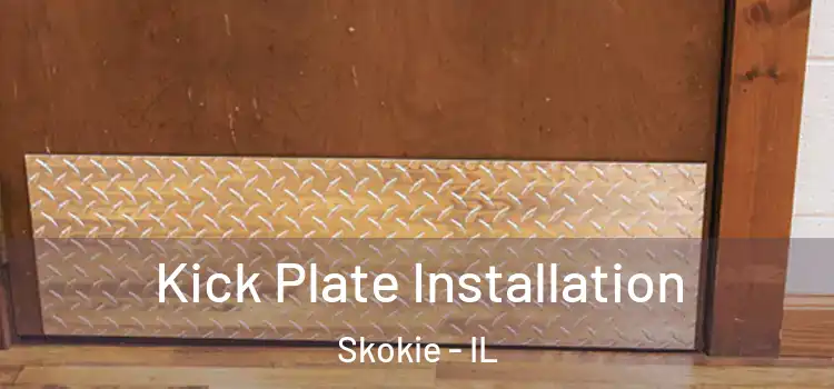 Kick Plate Installation Skokie - IL