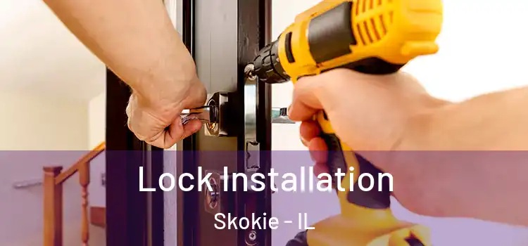 Lock Installation Skokie - IL