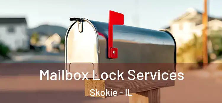 Mailbox Lock Services Skokie - IL