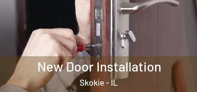 New Door Installation Skokie - IL