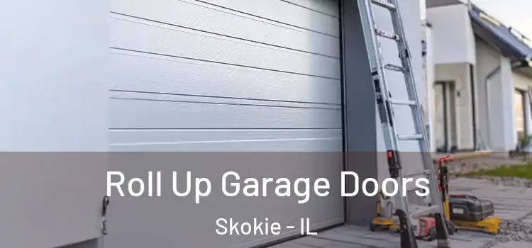  Roll Up Garage Doors Skokie - IL
