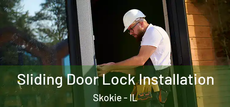 Sliding Door Lock Installation Skokie - IL