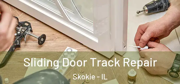 Sliding Door Track Repair Skokie - IL