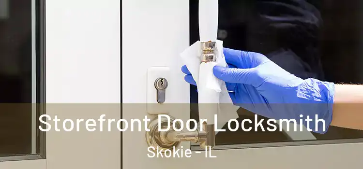 Storefront Door Locksmith Skokie - IL